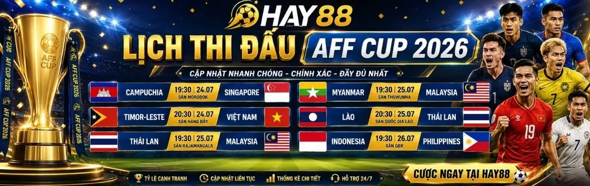 Sôi Động AFF Cup - Hay88 Thưởng Cực Khủng 